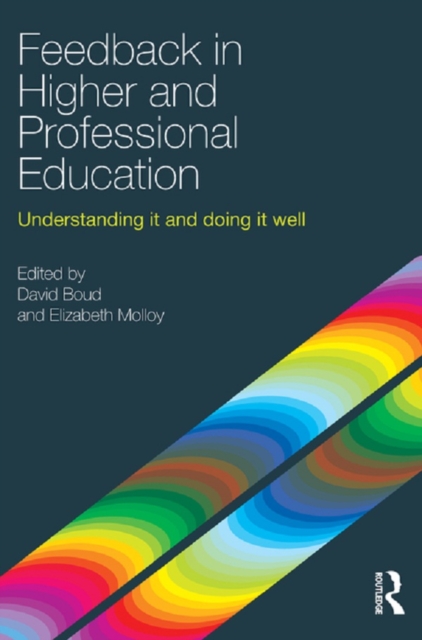 Feedback in Higher and Professional Education : Understanding it and doing it well, PDF eBook