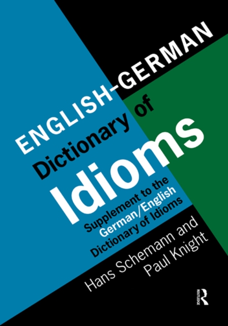 English/German Dictionary of Idioms : Supplement to the German/English Dictionary of Idioms, PDF eBook