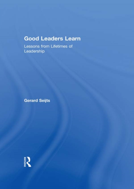 Good Leaders Learn : Lessons from Lifetimes of Leadership, EPUB eBook