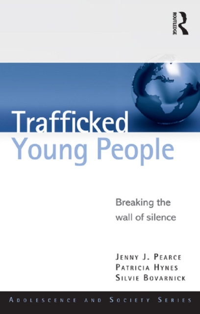 Trafficked Young People : Breaking the Wall of Silence, EPUB eBook