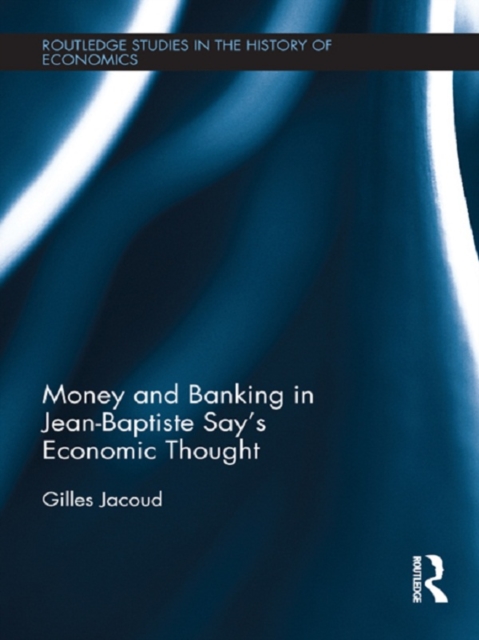 Money and Banking in Jean-Baptiste Say’s Economic Thought, EPUB eBook