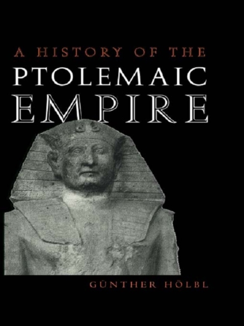 A History of the Ptolemaic Empire, PDF eBook