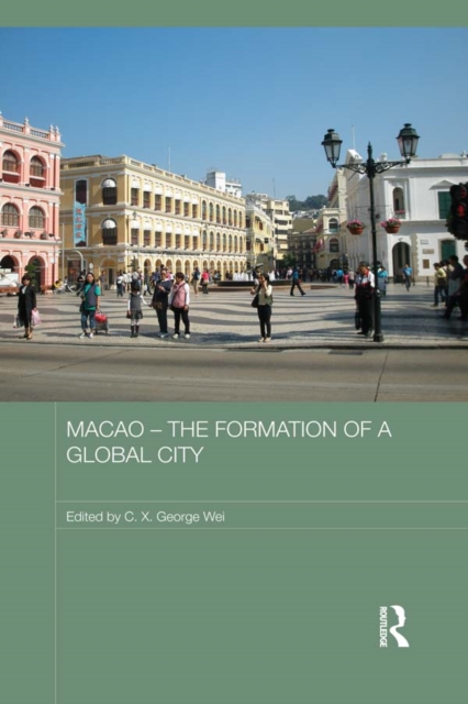 Macao - The Formation of a Global City, EPUB eBook