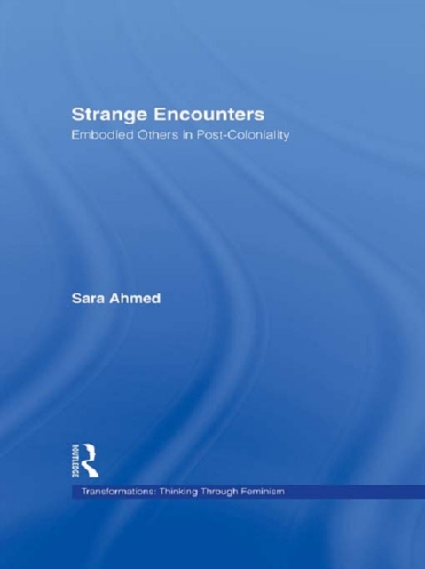 Strange Encounters : Embodied Others in Post-Coloniality, EPUB eBook