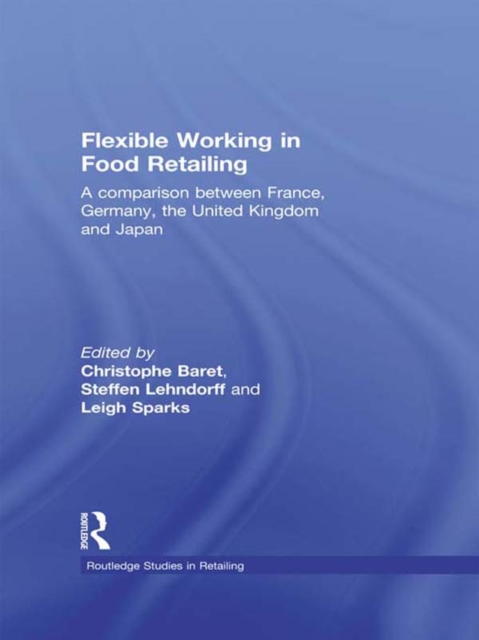 Flexible Working in Food Retailing : A Comparison Between France, Germany, Great Britain and Japan, EPUB eBook