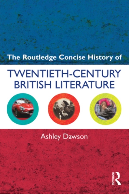 The Routledge Concise History of Twentieth-Century British Literature, EPUB eBook