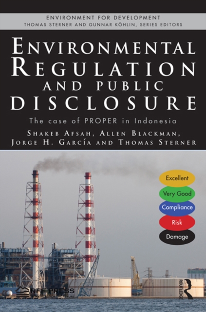 Environmental Regulation and Public Disclosure : The Case of PROPER in Indonesia, PDF eBook