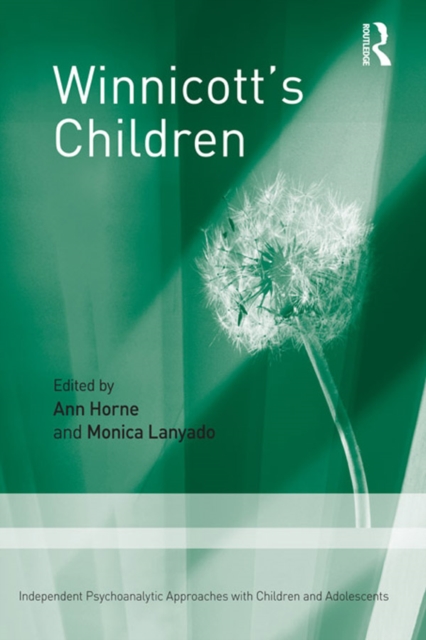 Winnicott's Children : Independent Psychoanalytic Approaches With Children and Adolescents, EPUB eBook