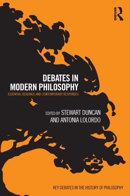 Debates in Modern Philosophy : Essential Readings and Contemporary Responses, PDF eBook