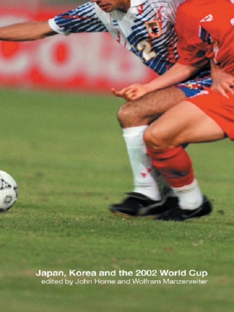 Japan, Korea and the 2002 World Cup, PDF eBook