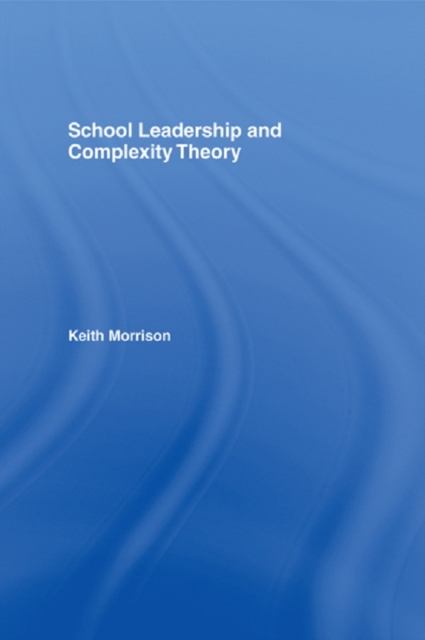 School Leadership and Complexity Theory, PDF eBook