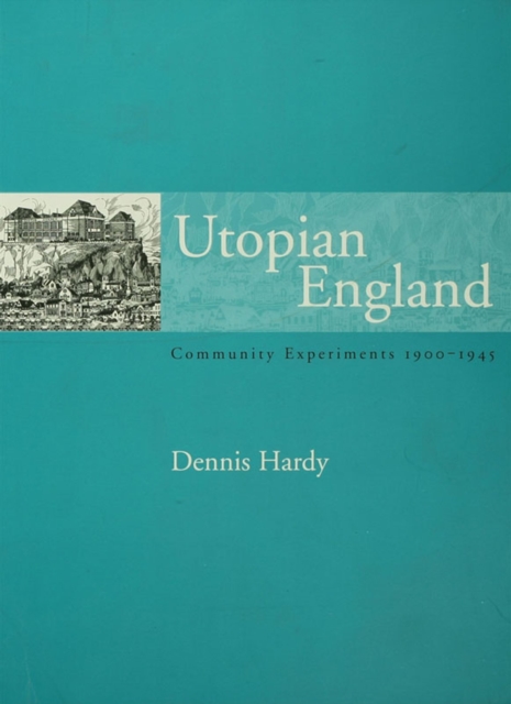 Utopian England : Community Experiments 1900-1945, EPUB eBook
