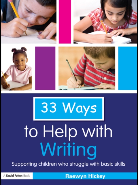 33 Ways to Help with Writing : Supporting Children who Struggle with Basic Skills, PDF eBook