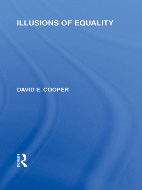Illusions of Equality (International Library of the Philosophy of Education Volume 7), EPUB eBook