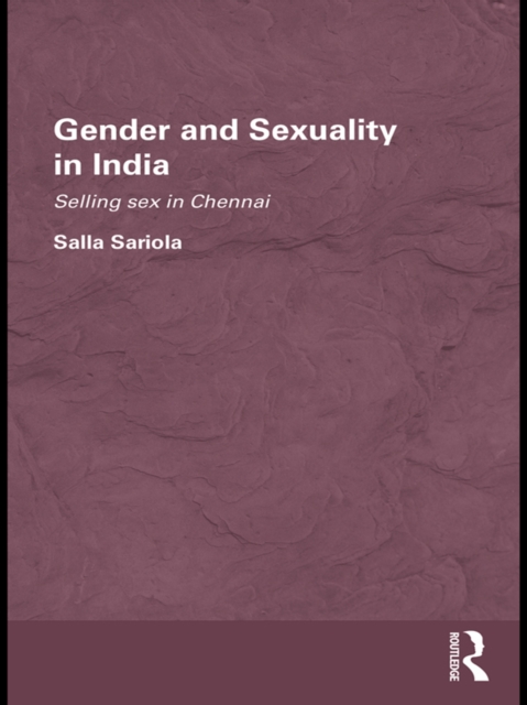 Gender and Sexuality in India : Selling Sex in Chennai, EPUB eBook