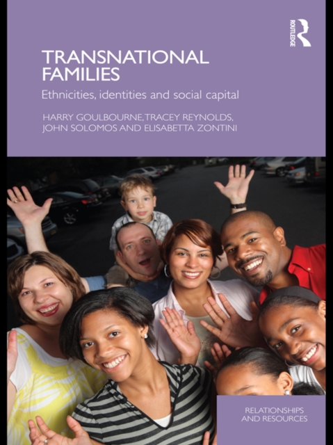 Transnational Families : Ethnicities, Identities and Social Capital, PDF eBook