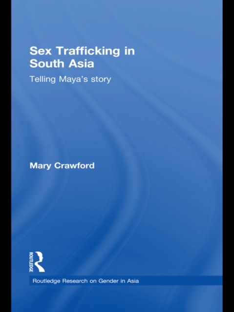 Sex Trafficking in South Asia : Telling Maya's Story, EPUB eBook
