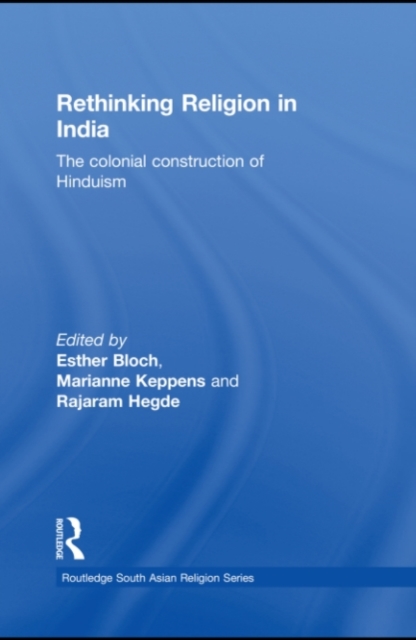 Rethinking Religion in India : The Colonial Construction of Hinduism, PDF eBook