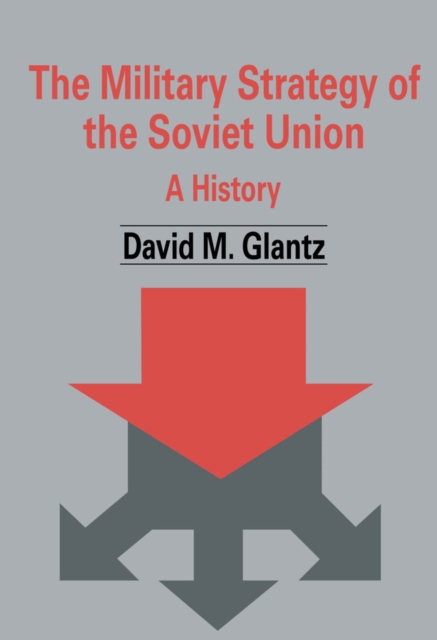 The Military Strategy of the Soviet Union : A History, EPUB eBook
