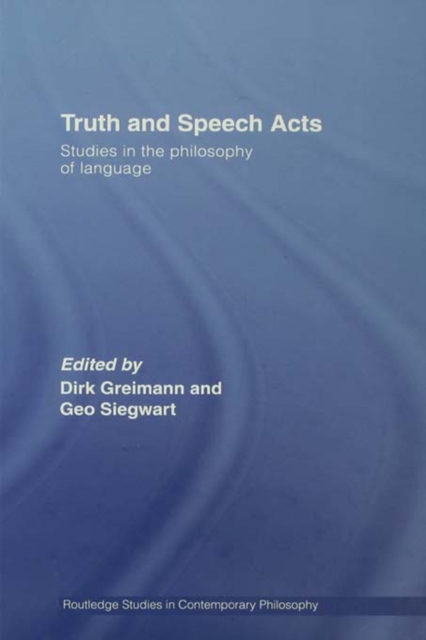 Truth and Speech Acts : Studies in the Philosophy of Language, PDF eBook