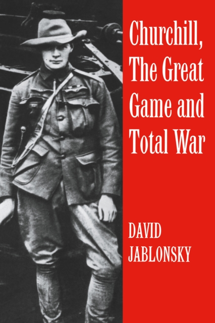 Churchill, the Great Game and Total War, PDF eBook