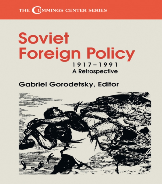 Soviet Foreign Policy, 1917-1991 : A Retrospective, PDF eBook