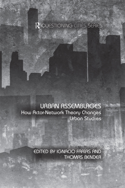 Urban Assemblages : How Actor-Network Theory Changes Urban Studies, PDF eBook