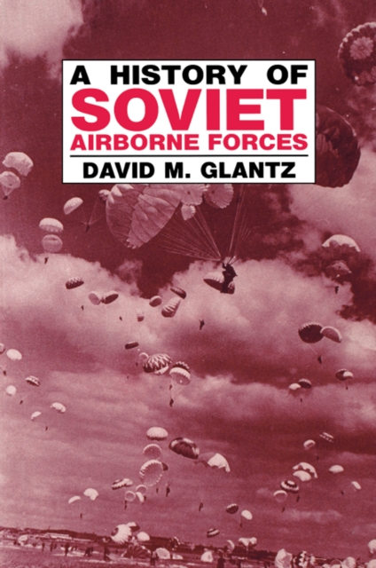 A History of Soviet Airborne Forces, EPUB eBook