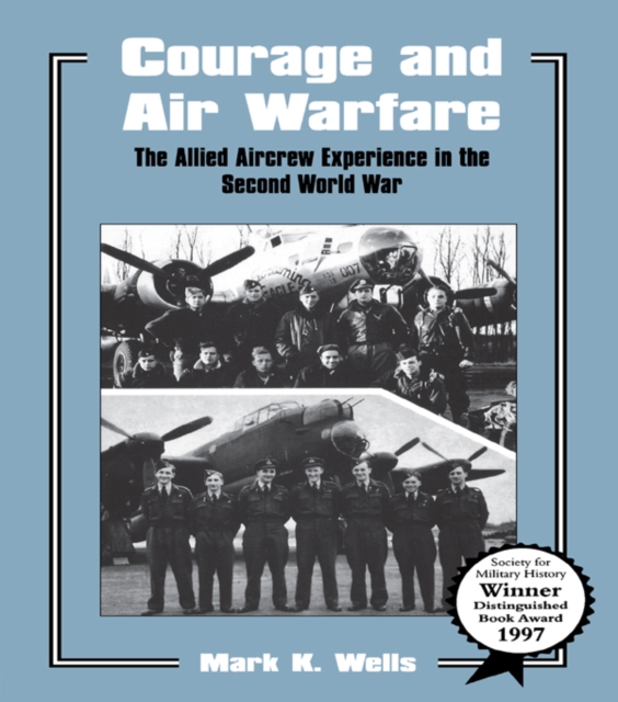 Courage and Air Warfare : The Allied Aircrew Experience in the Second World War, PDF eBook
