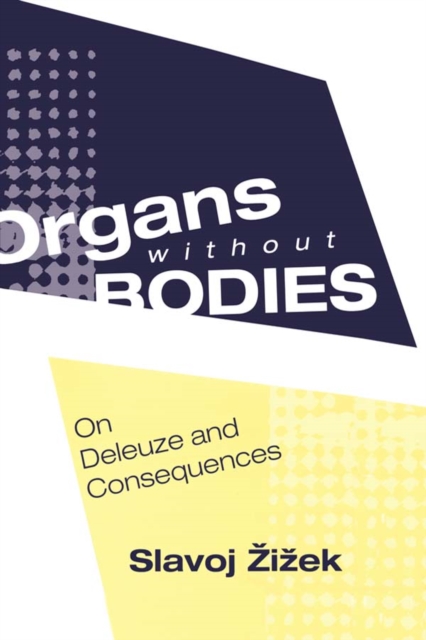 Organs without Bodies : Deleuze and Consequences, PDF eBook