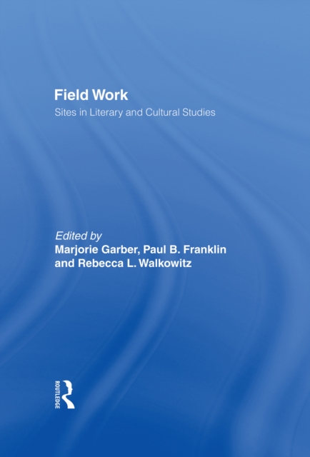 Field Work : Sites in Literary and Cultural Studies, EPUB eBook