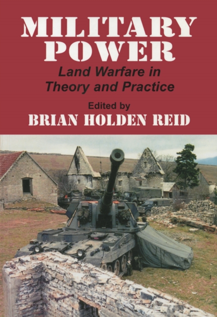 Military Power : Land Warfare in Theory and Practice, PDF eBook