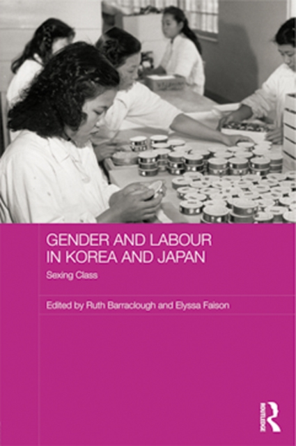 Gender and Labour in Korea and Japan : Sexing Class, EPUB eBook