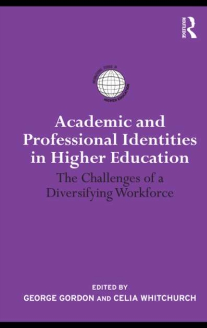 Academic and Professional Identities in Higher Education : The Challenges of a Diversifying Workforce, PDF eBook