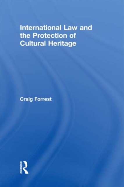 International Law and the Protection of Cultural Heritage, EPUB eBook