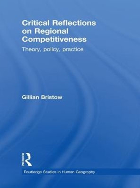 Critical Reflections on Regional Competitiveness : Theory, Policy, Practice, PDF eBook