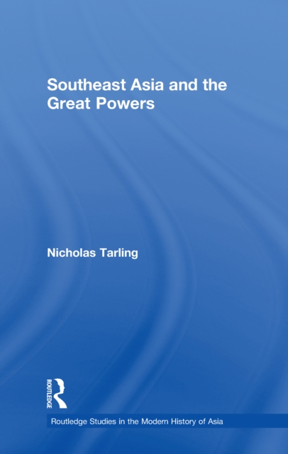 Southeast Asia and the Great Powers, EPUB eBook