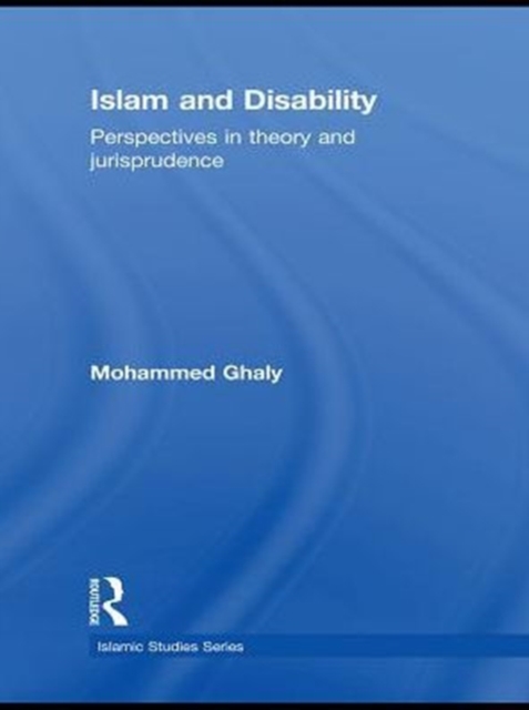 Islam and Disability : Perspectives in Theology and Jurisprudence, PDF eBook
