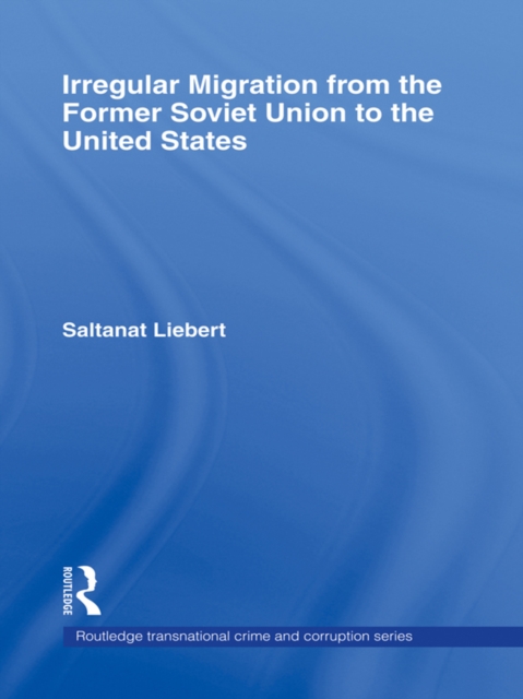 Irregular Migration from the Former Soviet Union to the United States, PDF eBook