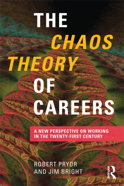 The Chaos Theory of Careers : A New Perspective on Working in the Twenty-First Century, PDF eBook