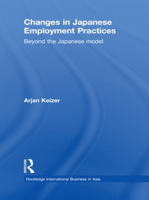 Changes in Japanese Employment Practices : Beyond the Japanese Model, EPUB eBook