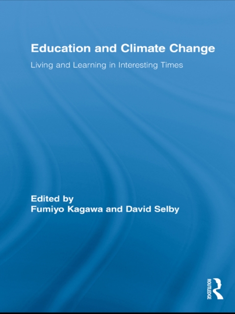 Education and Climate Change : Living and Learning in Interesting Times, PDF eBook