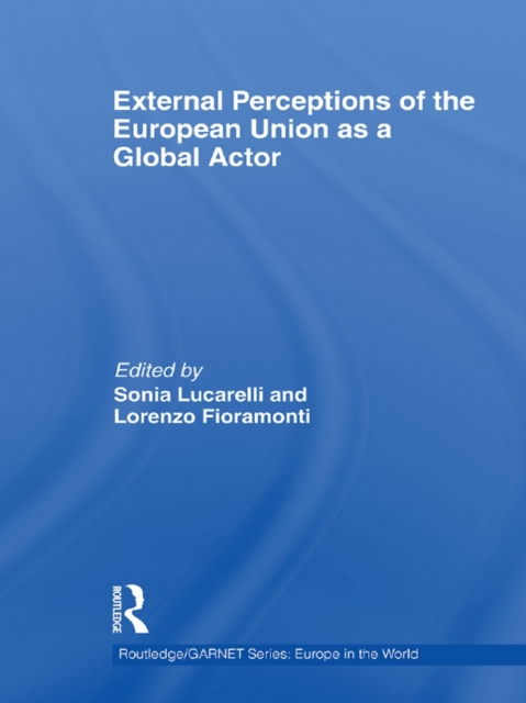 External Perceptions of the European Union as a Global Actor, EPUB eBook