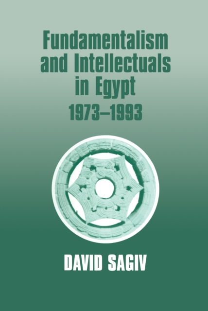 Fundamentalism and Intellectuals in Egypt, 1973-1993, EPUB eBook