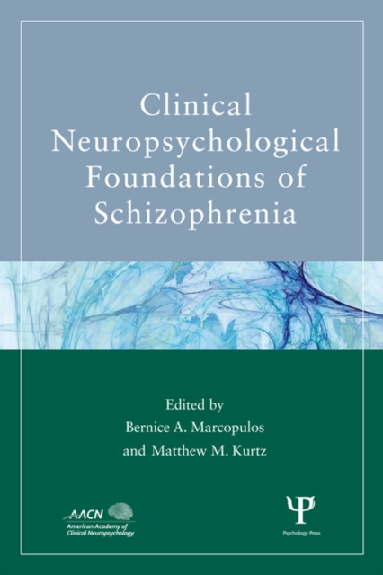 Clinical Neuropsychological Foundations of Schizophrenia, PDF eBook