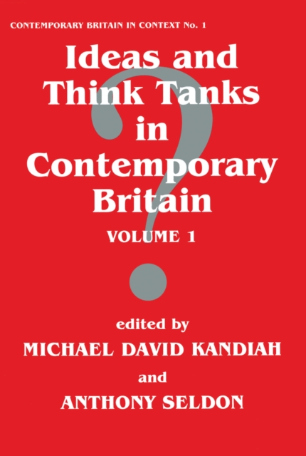 Ideas and Think Tanks in Contemporary Britain : Volume 1, EPUB eBook