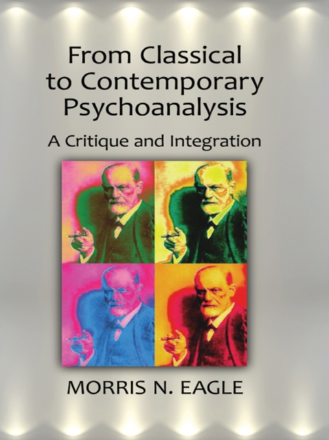 From Classical to Contemporary Psychoanalysis : A Critique and Integration, EPUB eBook