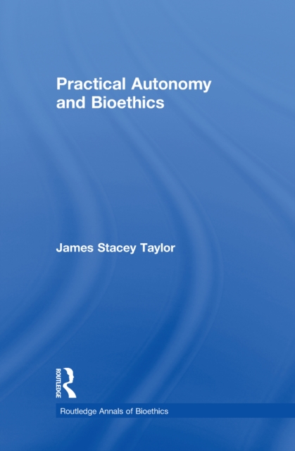 Practical Autonomy and Bioethics, EPUB eBook