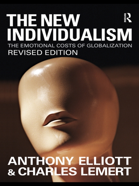 The New Individualism : The Emotional Costs of Globalization REVISED EDITION, EPUB eBook