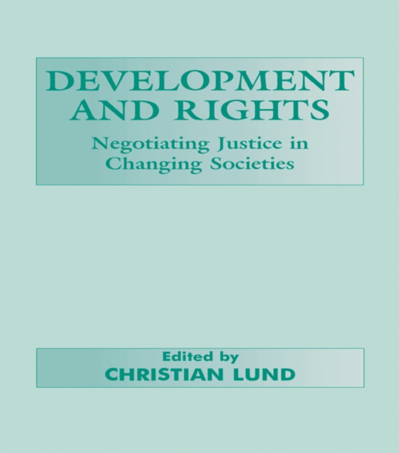 Development and Rights : Negotiating Justice in Changing Societies, PDF eBook